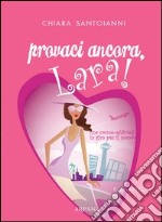 Provaci ancora, Lara! libro