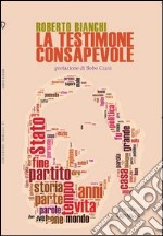 La testimone consapevole libro