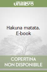 Hakuna matata. E-book libro