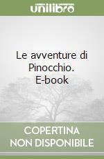 Le avventure di Pinocchio. E-book libro