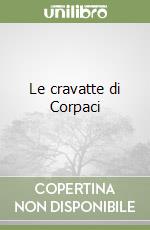 Le cravatte di Corpaci libro