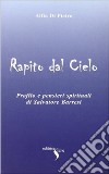 Rapito dal cielo. Profilo e pensieri spirituali di Salvatore Barresi libro