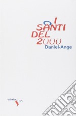 I santi del 2000. Perché massacrarli? libro