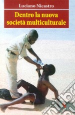 Dentro la nuova società multiculturale libro