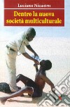 Dentro la nuova società multiculturale libro di Nicastro Luciano
