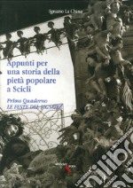 Appunti per una storia della pietà popolare a Scicli. Vol. 1: Le feste del Signore