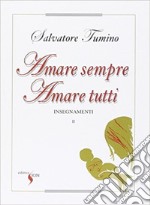 Insegnamenti. Vol. 2: Amare sempre amare tutti libro