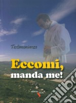 Eccomi, manda me! Testimonianze libro