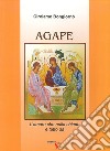 Agape. L'amore che nulla chiede e tutto dà libro di Bongiorno Girolamo