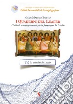 I quaderni del leader. Guida di accompagnamento per la formazione dei leader. Vol. 2: Le attitudini del leader