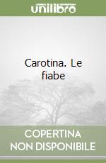 Carotina. Le fiabe