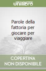 Parole della fattoria per giocare per viaggiare libro