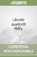 Librotti quadrotti Miffy
