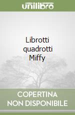 Librotti quadrotti Miffy libro