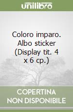 Coloro imparo. Albo sticker (Display tit. 4 x 6 cp.) libro