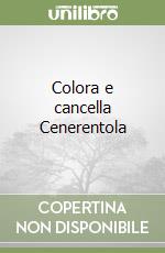 Colora e cancella Cenerentola libro