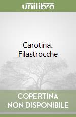 Carotina. Filastrocche libro
