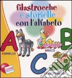 Filastrocche e storielle con l'alfabeto. Ediz. illustrata