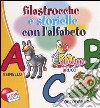 Filastrocche e storielle con l'alfabeto. Ediz. illustrata libro di Castello Tony