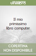 Il mio primissimo libro computer