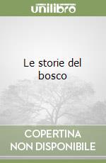 Le storie del bosco libro