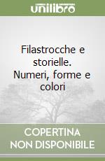 Filastrocche e storielle. Numeri, forme e colori