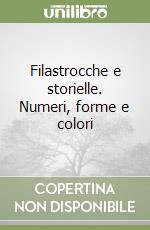 Filastrocche e storielle. Numeri, forme e colori libro