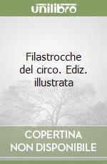 Filastrocche del circo. Ediz. illustrata
