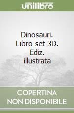 Dinosauri. Libro set 3D. Ediz. illustrata libro