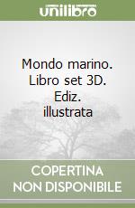 Mondo marino. Libro set 3D. Ediz. illustrata libro