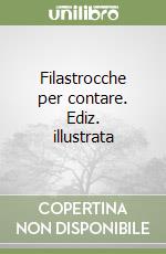 Filastrocche per contare. Ediz. illustrata