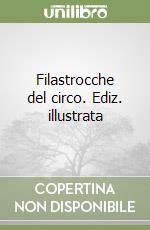 Filastrocche del circo. Ediz. illustrata libro