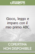 Gioco, leggo e imparo con il mio primo ABC libro