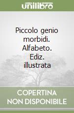 Piccolo genio morbidi. Alfabeto. Ediz. illustrata libro