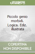 Piccolo genio morbidi. Logica. Ediz. illustrata libro