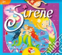 Il libro gioco delle sirene. Ediz. illustrata libro