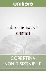 Libro genio. Gli animali libro