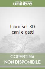 Libro set 3D cani e gatti libro