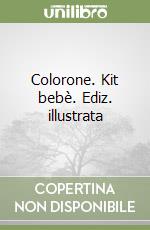 Colorone. Kit bebè. Ediz. illustrata libro