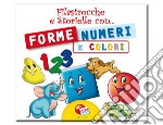 Filastrocche e storielle numeri, forme e colori libro