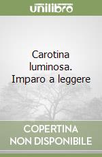 CAROTINA IMPARO A LEGGERE 2011 libro