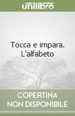 TOCCA E IMPARA ALFABETO libro