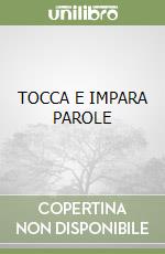 TOCCA E IMPARA PAROLE libro
