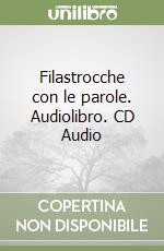 AUDIOLIBRO FILASTROCCHE CON LE PAROLE libro