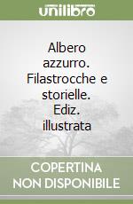 Albero azzurro. Filastrocche e storielle. Ediz. illustrata libro
