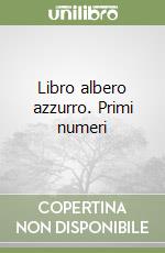 Libro albero azzurro. Primi numeri libro