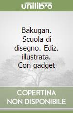 Bakugan. Scuola di disegno. Ediz. illustrata. Con gadget libro