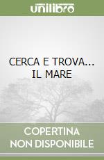 CERCA E TROVA... IL MARE
