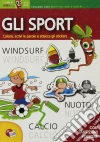 Gli sport. Le parole. Con adesivi. Ediz. illustrata libro