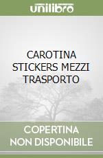CAROTINA STICKERS MEZZI TRASPORTO